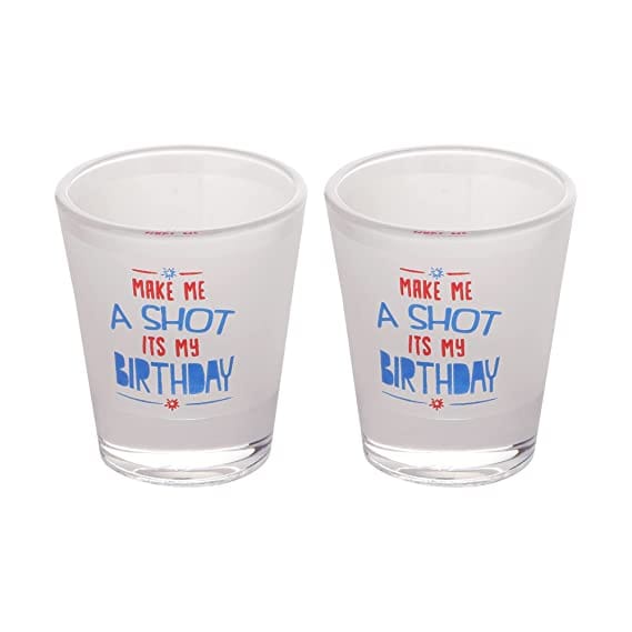 Ek Do Dhai Make Me A Shot Its My Birthday Shot Glass - 60ml (set of 2)